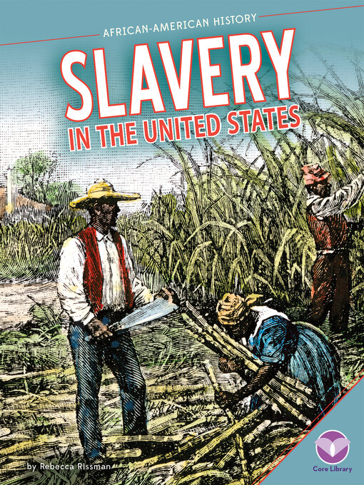 Title details for Slavery in the United States by Rebecca Rissman - Available